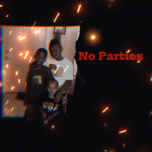 No Parties (Explicit)