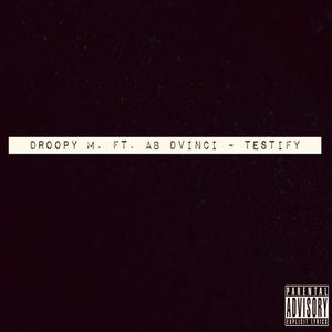 Testify(feat. AB Dvinci) (Explicit)