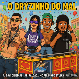 O DRYZINHO DO MAL (Explicit)