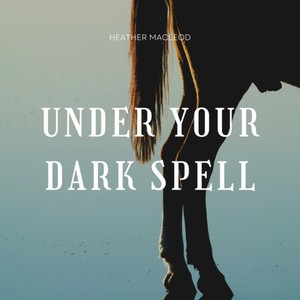 Under Your Dark Spell