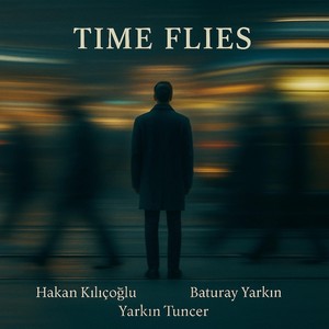Time Flies (feat. Baturay Yarkin & Yarkın Tuncer)