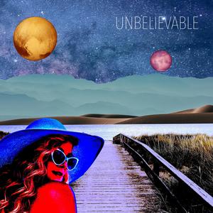 Unbelievable (feat. Forrest Heise)