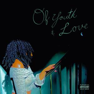 Of Youth & Love (Explicit)