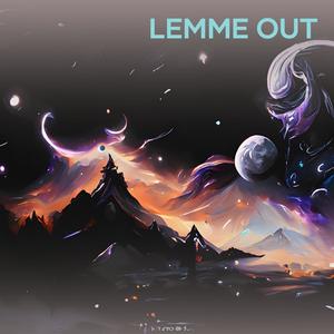 Lemme Out (Explicit)