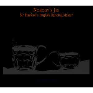 Nobody's Jig: Mr Playford's English Dancing Master