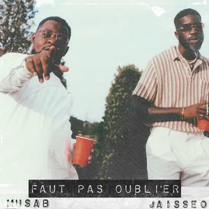 Faut pas oublier (feat. Jaisse) [Explicit]