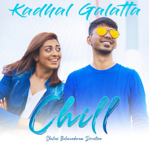 Chill (From "Kadhal Galatta")