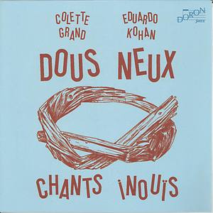 Dous Neux, Chants inouïs