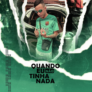 Quando Eu Não Tinha Nada (Explicit)