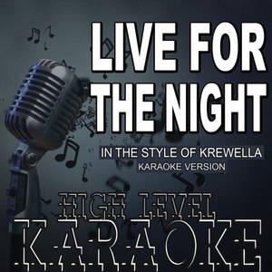 Live for the Night (Karaoke Version|In the Style of Krewella)