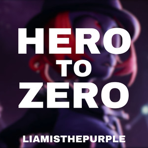 HERO TO ZERO (Instrumental)