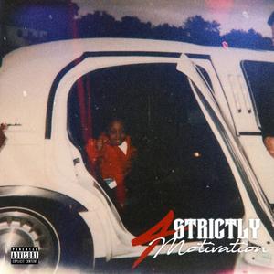 Strictly For Motivation (Explicit)