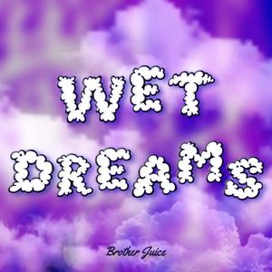 Wet Dreams (Explicit)