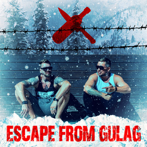 Escape from Gulag (Explicit)