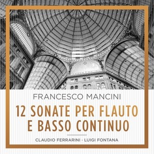 Mancini: 12 Sonate per Flauto e Basso Continuo