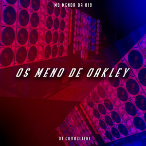 DJ CAVAGLIERI - Os Meno de Oakley (Explicit)