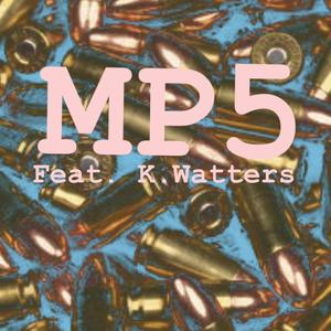 MP5 (feat. K. Watters) [Explicit]