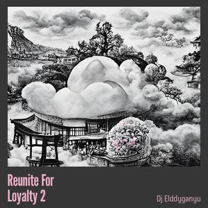 Reunite For Loyalty 2