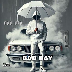 BAD DAY (Explicit)