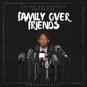 Family Over Friends (Explicit)