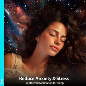 Reduce Anxiety & Stress Breathwork Meditation for Sleep (feat. Jess Shepherd)