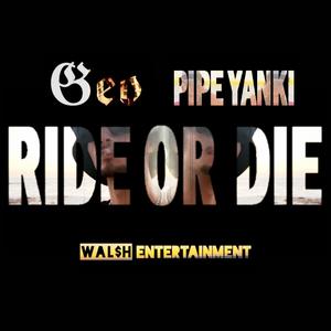 Ride Or Die (feat. Pipe Yanki) [Explicit]