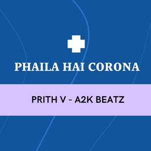 PHAILA HAI CORONA (feat. A2K Beatz)