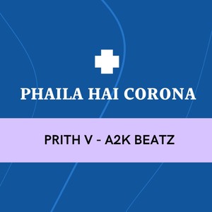 PHAILA HAI CORONA(feat. A2K Beatz)