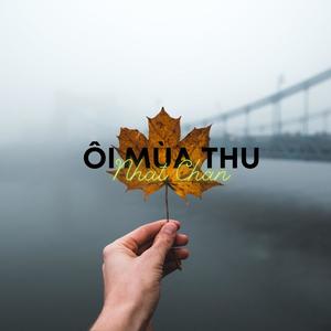 ÔI MUA THU - NHẬT CHAN(feat. Nguyễn Đình Toàn) (Explicit)