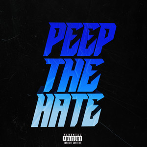 Peep The Hate (Explicit)