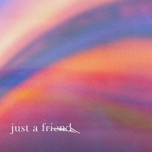 just a friend (feat. ahyng)