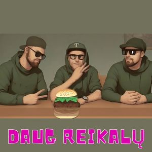 DAUG REIKALŲ