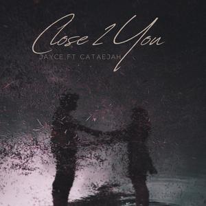 Close 2 You (feat. Cataejah) [Explicit]