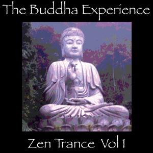 The Buddha Experience-Zen Trance Vol. 1
