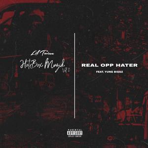 Real Opp Hater (feat. Yung Biggz) (Explicit)