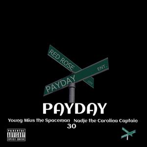 Payday(feat. Young Mius The Spaceman & 30) (Explicit)