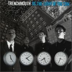 Trenchmouth Vs. the Light of the Sun