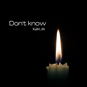 Don't Know (Explicit)