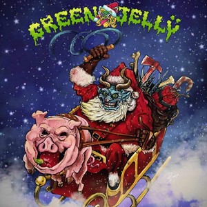 Freetoe Feet Presents: A Green Jelly Christmas Soundtrack (Explicit)