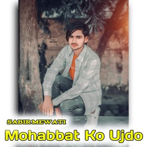 Mohabbat Ko Ujdo