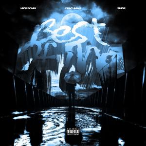 Best Of Me (feat. Sindr & Nick Bonin) (Explicit)
