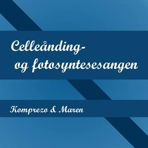 Celleånding- og fotosyntesesangen (feat. Maren)