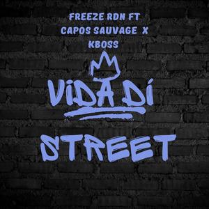 Vida di street (feat. Freeze rdn & Kboss rdn) [Explicit]