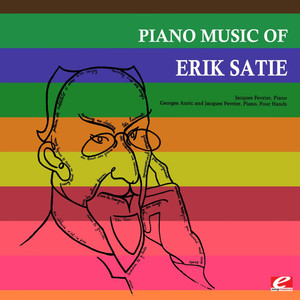 Piano Music Of Erik Satie (Remastered)