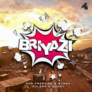 Briyazi (Prod. Amafreakish & Stash) (feat. Vulgar & Sunny)
