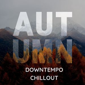 Autumn Downtempo Chillout