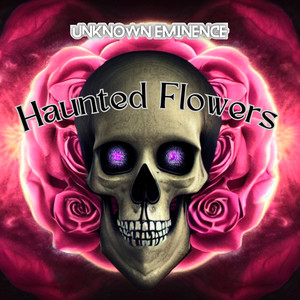 Haunted Flowers (Explicit)