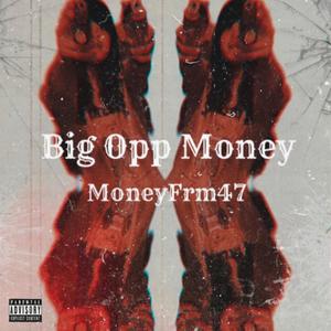 BIG OPP MONEY (Explicit)