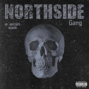 NORTHSIDE GANG Ep.mixtape album (Explicit)