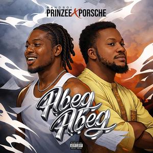 Abeg Abeg (feat. Porsche)